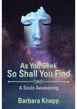 As You Seek So Shall You Find