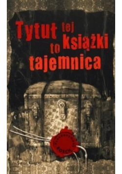 Tytuł tej książki to tajemnica