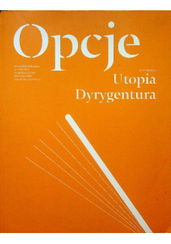 Opcje Kwartalnik kulturalny nr 3 / 2012 Utopia Dyrygentura