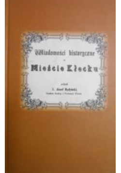 Wiadomości historyczne o Mieście Kłecku