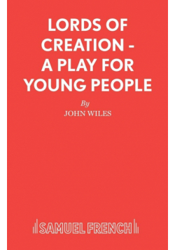 Lords of Creation - A Play for young people