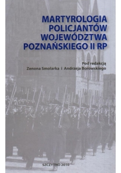 Martyrologia policjantów województwa poznańskiego II RP + CD
