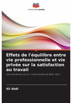 Effets de l'équilibre entre vie professionnelle et vie privée sur la satisfaction au travail