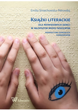 Książki literackie dla niewidomych dzieci w młodszym wieku szkolnym
