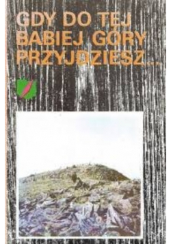 Gdy do tej Babiej Góry przyjedziesz