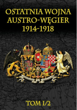 Ostatnia wojna Austro-Węgier 1914-1918