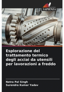 Esplorazione del trattamento termico degli acciai da utensili per lavorazioni a freddo