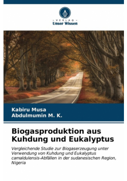 Biogasproduktion aus Kuhdung und Eukalyptus