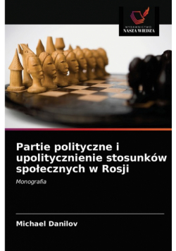 Partie polityczne i upolitycznienie stosunków społecznych w Rosji