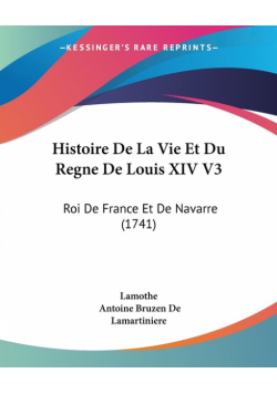 Histoire De La Vie Et Du Regne De Louis XIV V3