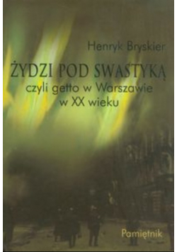 Żydzi pod swastyką czyli getto w Warszawie w XX wieku