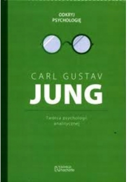 Carl Gustav Jung Twórca psychologii analitycznej