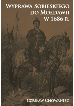 Wyprawa Sobieskiego do Mołdawii w 1686 r.