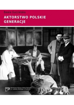 Aktorstwo polskie Generacje Dedykacja autora