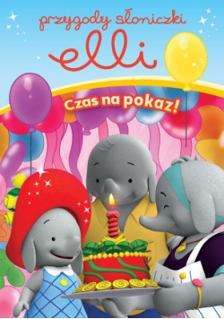 Przygody Słoniczki Elli Czas na Pokaz