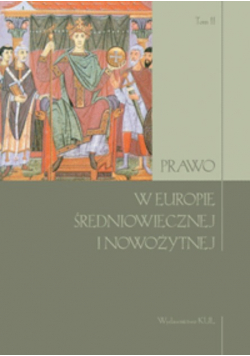 Prawo w Europie średniowiecznej i nowożytnej Tom 2