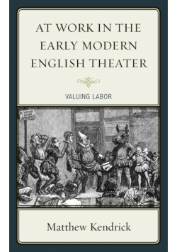 At Work in the Early Modern English Theater