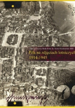 Piła na zdjęciach  lotniczym 1914 1945