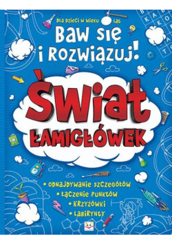 Baw się i rozwiązuj! Świat łamigłówek