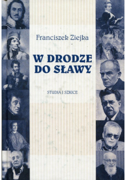 W drodze do sławy Studia i szkice