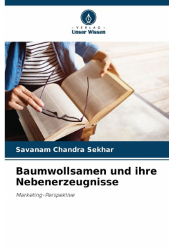 Baumwollsamen und ihre Nebenerzeugnisse