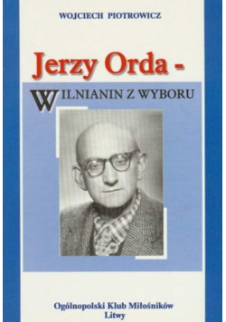 Jerzy Oreda -Wilnianin z wyboru