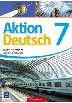 Aktion Deutsch Język niemiecki 7 Zeszyt ćwiczeń