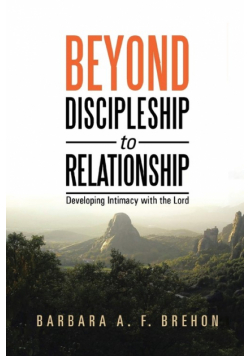 Beyond Discipleship to Relationship