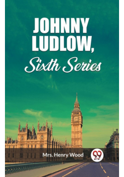Johnny Ludlow, Sixth Series