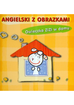 Angielski z obrazkami Owieczka Zizi w domu