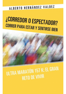 Corredor O Espectador? Correr Para Estar y Sentirse Bien