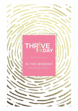 Thrive Today - In the Moment
