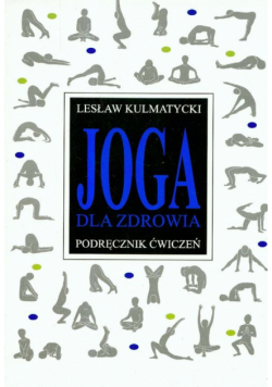 Joga dla zdrowia Podręcznik ćwiczeń