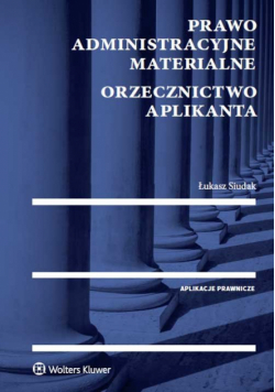 Prawo administracyjne materialne Orzecznictwo aplikanta