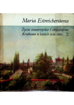 Życie towarzyskie i obyczajowe Krakowa w latach 1848 - 1863