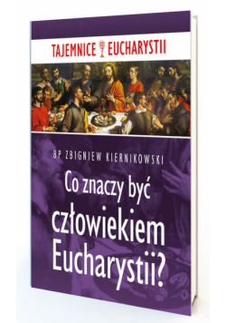 Co znaczy być człowiekiem Eucharystii