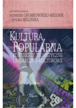 Kultura popularna: konteksty teoretyczne i społeczno-kulturowe