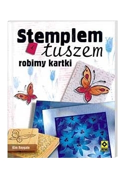 Stemplem i tuszem robimy  kartki