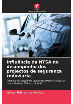 Influência da NTSA no desempenho dos projectos de segurança rodoviária