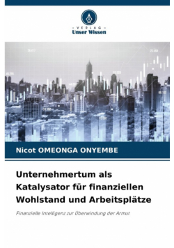Unternehmertum als Katalysator für finanziellen Wohlstand und Arbeitsplätze