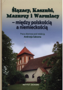 Ślązacy, Kaszubi, Mazurzy i Warmiacy