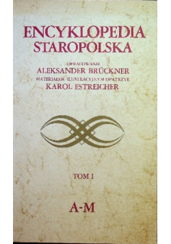 Encyklopedia Staropolska Tom 1