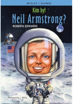 Kim był Neil Armstrong