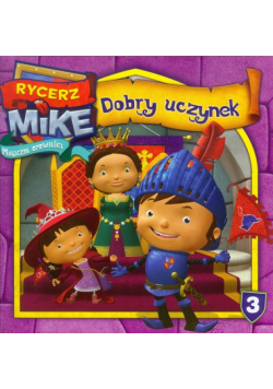 Rycerz Mike Magiczne opowieści 3 Dobry uczynek