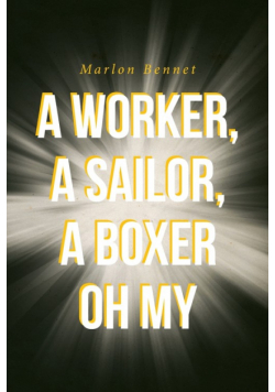 A Worker, A Sailore, A Boxer Oh My
