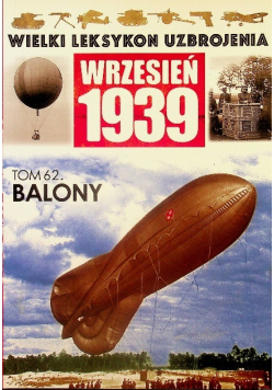 Wielki Leksykon Uzbrojenia Wrzesień 1939 tom 62 Balony