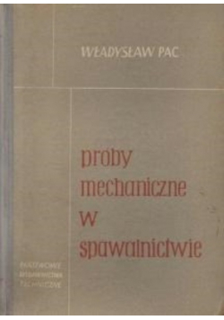 Próby mechaniczne w spawalnictwie