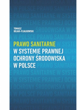 Prawo sanitarne w systemie prawnej ochrony środowiska w Polsce