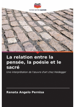 La relation entre la pensée, la poésie et le sacré