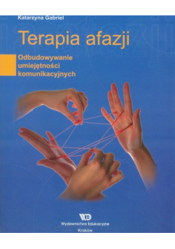Terapia afazji Odbudowywanie umiejętności komunikacyjnych